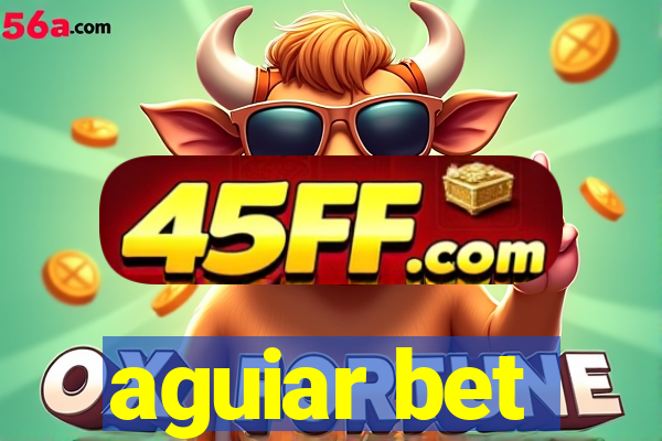 aguiar bet